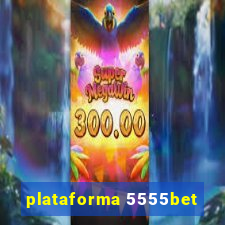 plataforma 5555bet